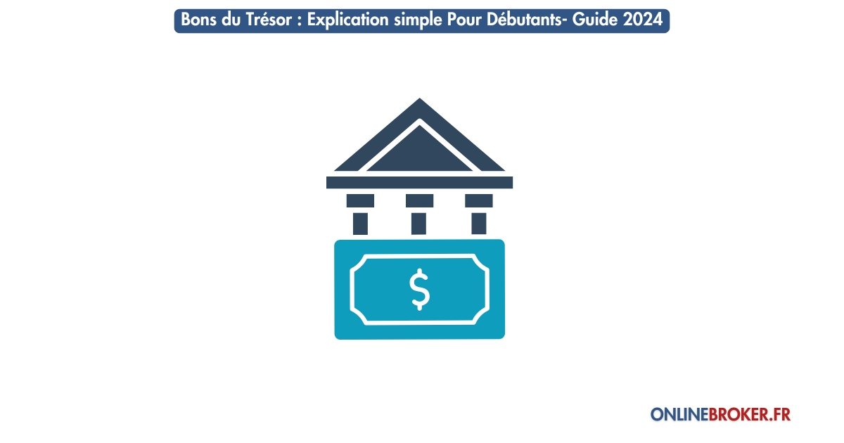 Bons du Trésor : Explication simple Pour Débutants- Guide 2024