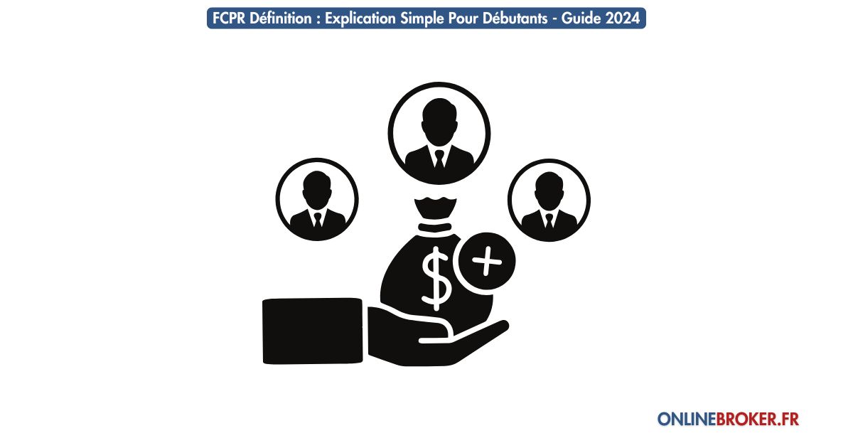 FCPR Définition : Explication Simple Pour Débutants - Guide 2024