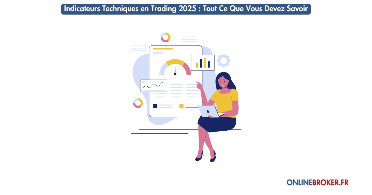 Indicateurs Techniques en Trading 2025 : Tout Ce Que Vous Devez Savoir