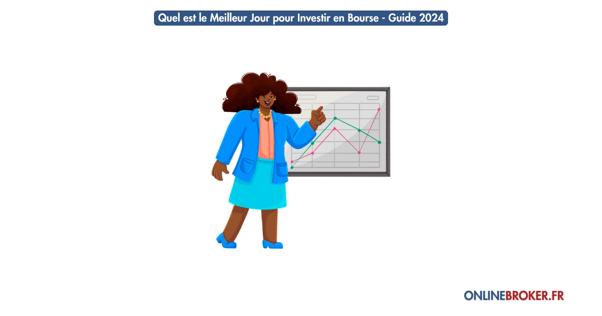 Quel est le Meilleur Jour pour Investir en Bourse - Guide 2024