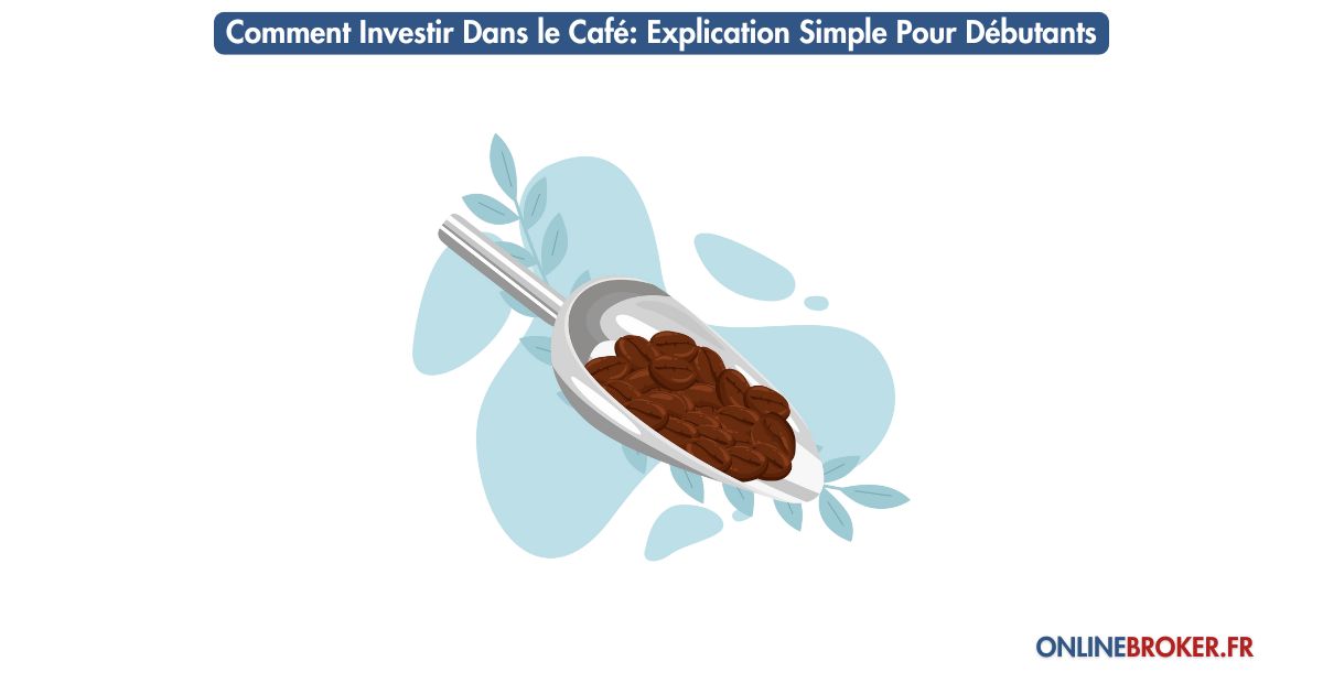 comment-investir-dans-le-café-explication-simple-pour-débutants