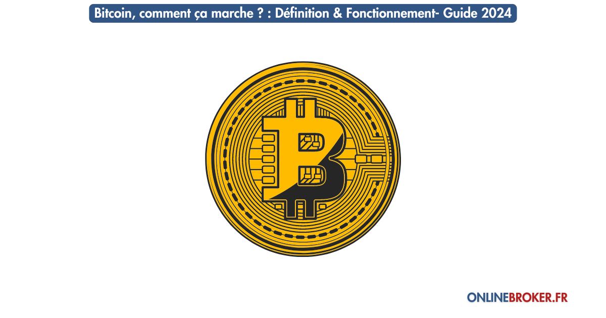 bitcoin-comment-ça-marche-définition-&-fonctionnement-guide-2024