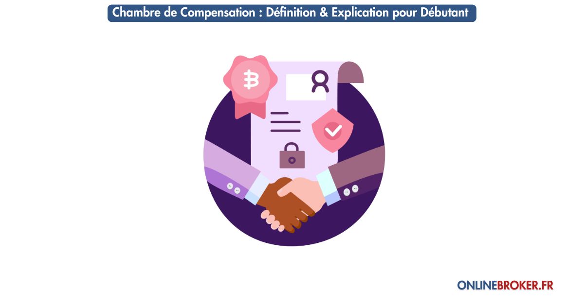 chambre-de-compensation-définition-&-explication-pour-débutant