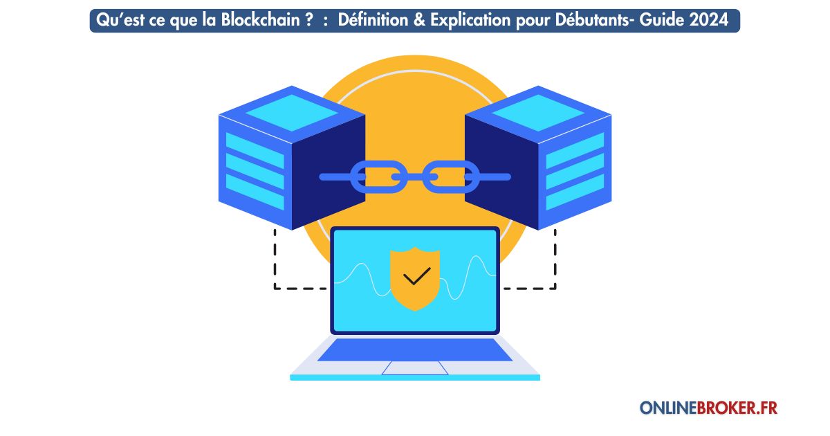 qu’est-ce-que-la-blockchain-définition-&-explication-pour-débutants- guide-2024