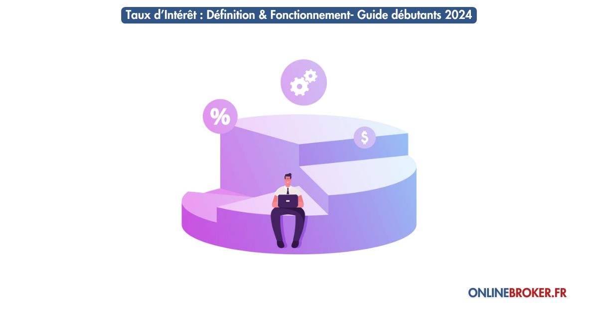 taux-d’Intérêt-définition-&-fonctionnement-guide-débutants-2024