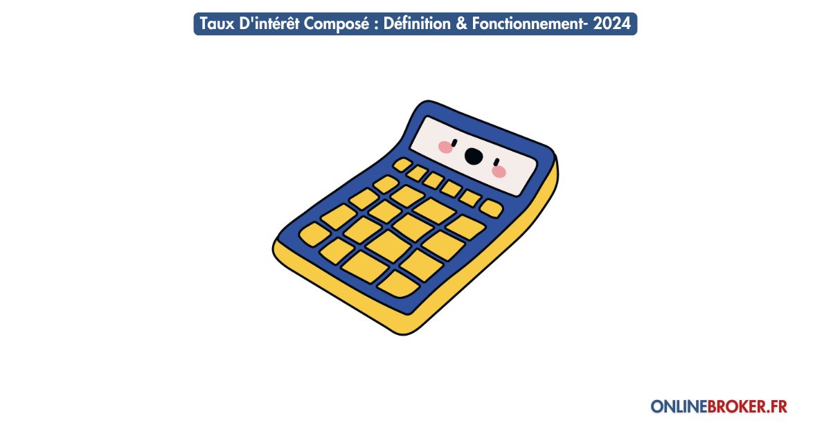 taux-d'intérêt-composé-définition-&-fonctionnement-2024