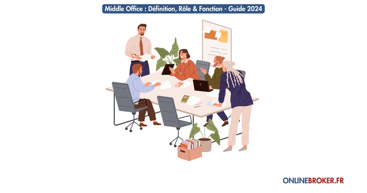 Middle Office : Définition, Rôle & Fonction - Guide 2024