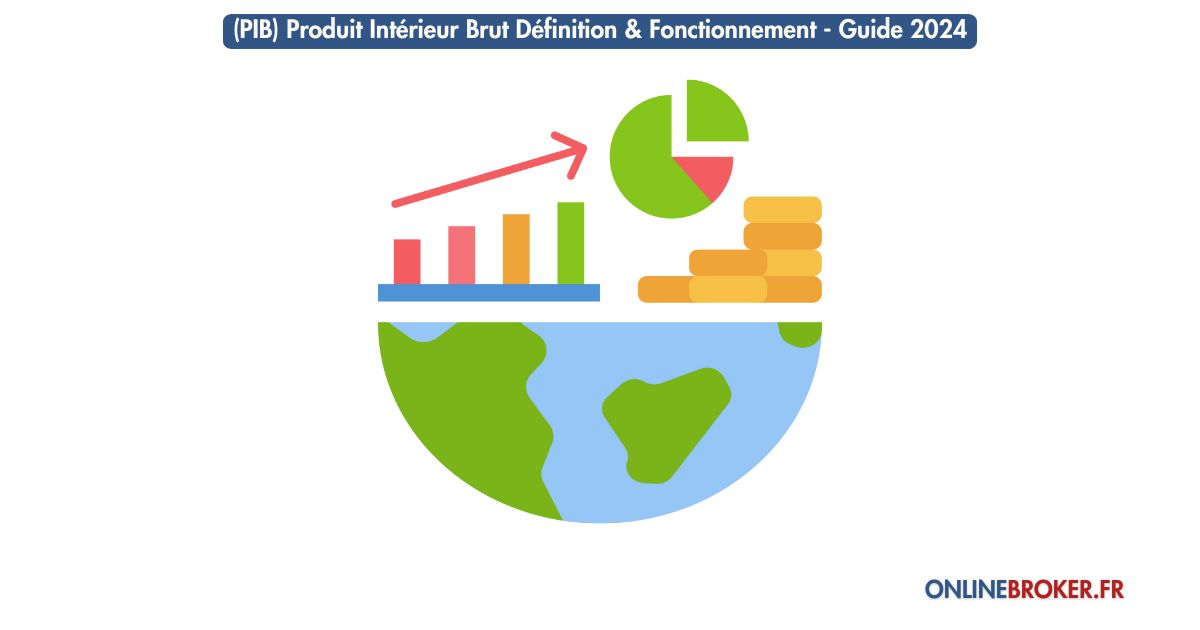 (pib)-produit-intérieur-brut-définition-&-fonctionnement-guide-2024