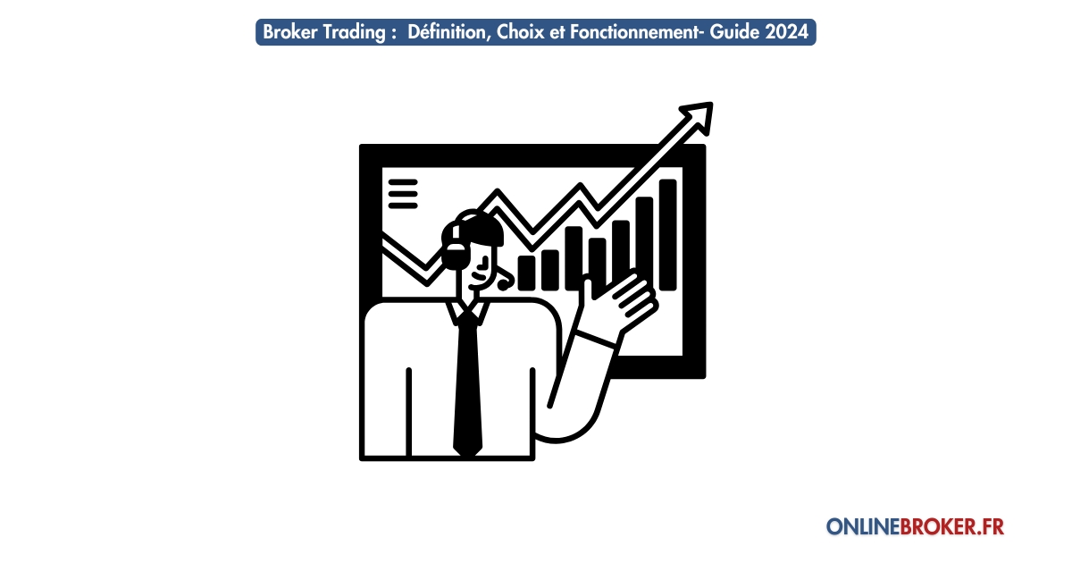 Broker-Trading-Définition-Choix-et-Fonctionnement-Guide-2024