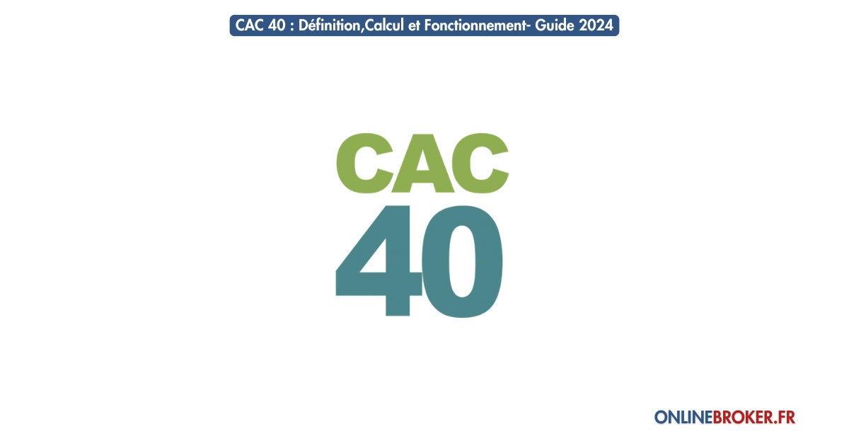 CAC-40-Définition-Calcul-et-Fonctionnement-Guide-2024