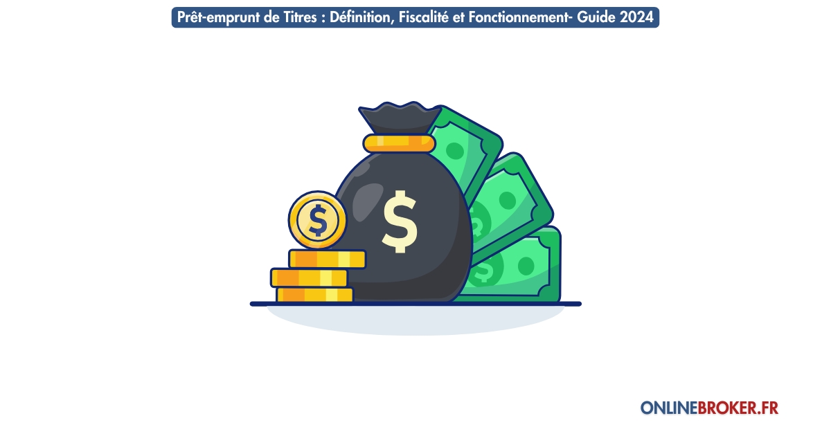 Prêt-emprunt-de-Titres-Définition-Fiscalité-et-Fonctionnement-Guide-2024