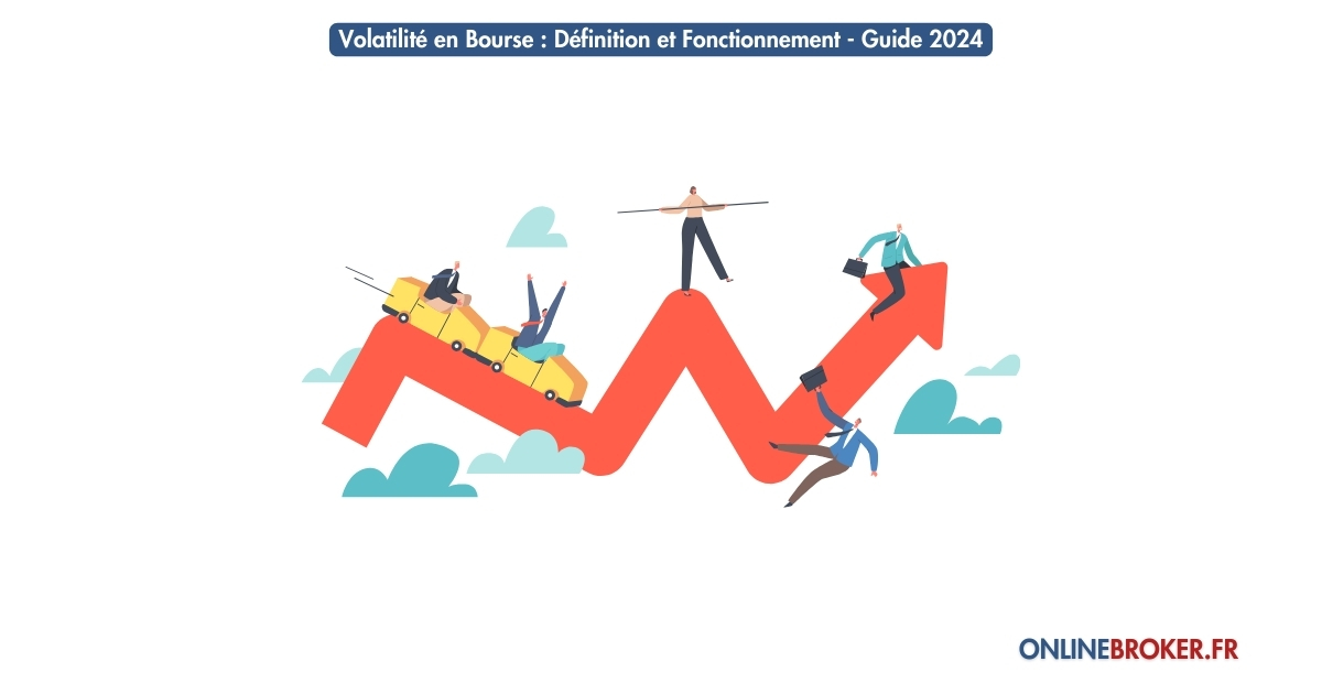 Volatilité en Bourse : Définition et Fonctionnement - Guide 2024